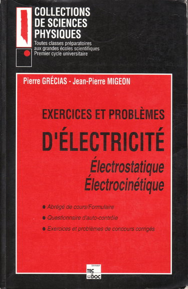Exercices et problèmes d'électricité - électrostatique-électrocinétique