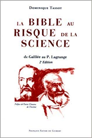 La Bible au risque de la science: De Galilée au P. Lagrange