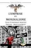 Couverture de L'Emprise du Mondialisme I : Crise majeure : Origine - Aboutissement