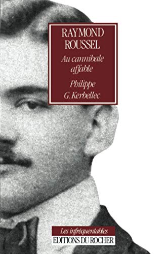 Raymond Roussel : au cannibale affable