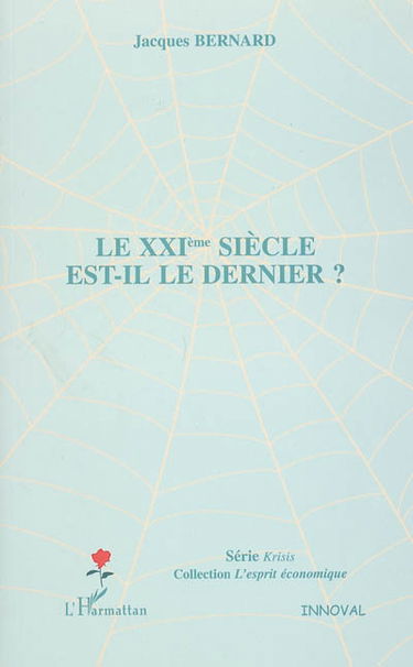 Le XXIe siècle est-il le dernier ?