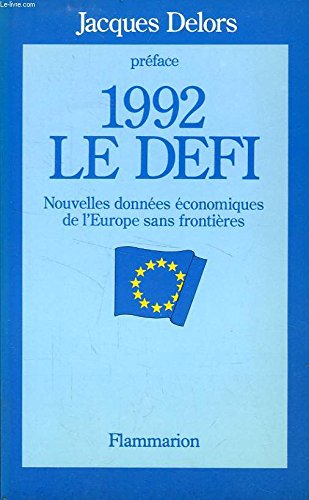 1992 le défi : nouvelles données économiques de l'Europe sans frontières