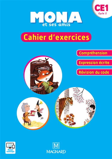 Mona et ses amis : cahier d'exercices CE1, cycle 2 : compréhension, expression écrite, révision du code