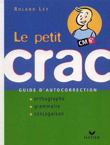 Le petit crac CM - 6e : guide d'autocorrection