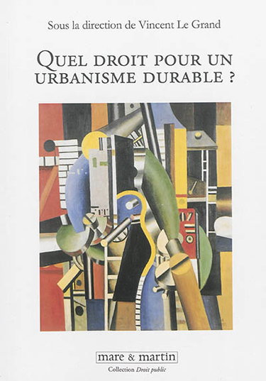 Couverture de Quel droit pour un urbanisme durable ?