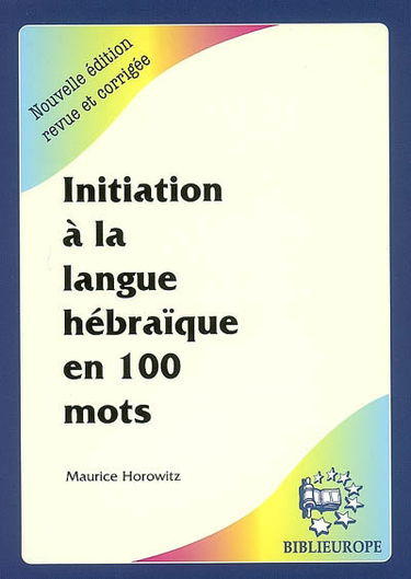 Initiation à la langue hébraïque en 100 mots