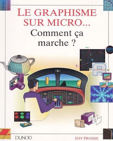 Le graphisme sur micro... : comment ça marche ?