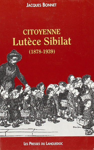 Citoyenne Lutèce Sibilat : 1879-1939