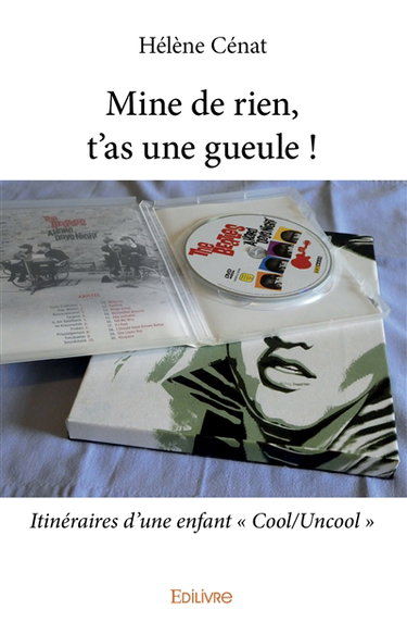 Mine de rien, t'as une gueule ! : Itinéraires d'une enfant « Cool/Uncool »