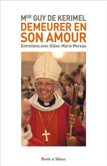 Demeurer en son amour : entretiens avec Gilles-Marie Moreau