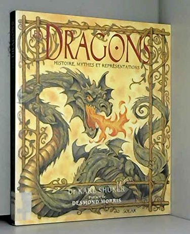 Les dragons : histoire, mythes et représentations