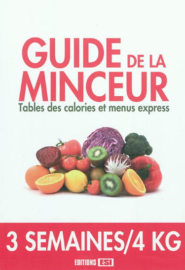 Guide de la minceur : table des calories et menus express