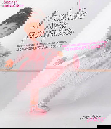 J'habille mes poupées : traditionnelles, mannequins, poupons : 30 panoplies à tricoter