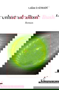 La chute de Bush - roman