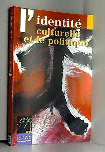 L'identité culturelle et le politique (Les idées contemporaines)