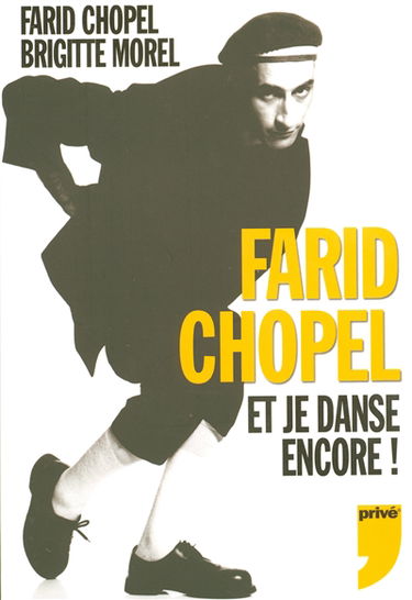 Farid Chopel, et je danse encore !