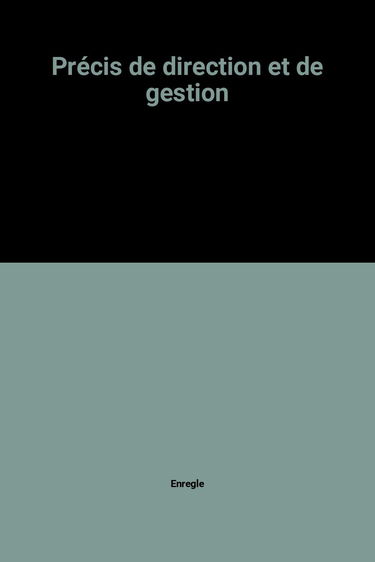 Précis de direction et de gestion : Planifier, organiser, motiver, contrôler