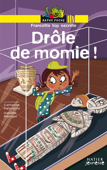 Francette top secrète. Drôle de momie !