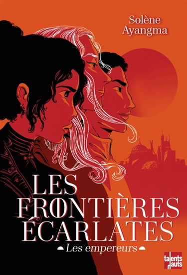 Couverture de Les frontières écarlates. Les empereurs