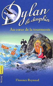 Dylan le dauphin, tome 4 : Au coeur de la tourmente