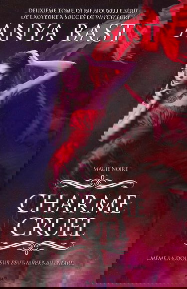 Charme cruel - Magie noire T2
