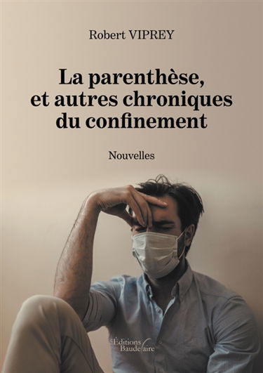 La parenthèse, et autres chroniques du confinement
