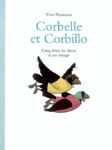 Corbelle et Corbillo : cinq rêves, six farces et un voyage
