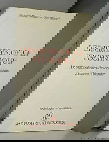 Les ruses de la technique : le symbolisme des techniques à travers l'histoire