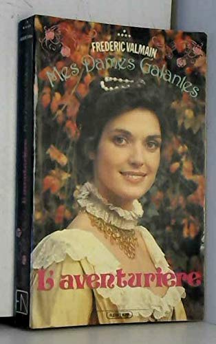 Mes dames galantes : 05 : L'Aventurière