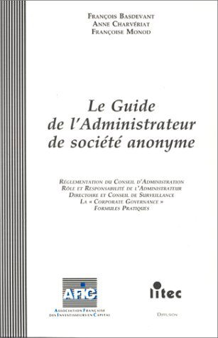 Le guide de l'administrateur de société anonyme, 1re édition (ancienne édition)