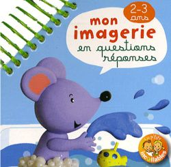 Mon imagerie en questions-réponses, 2-3 ans