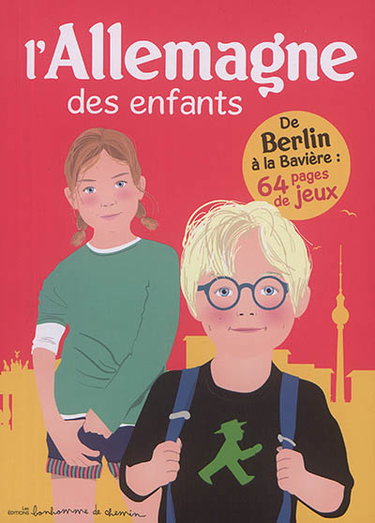 Couverture de L'Allemagne des enfants : de Berlin à la Bavière : 64 pages de jeux par Stéphanie Bioret