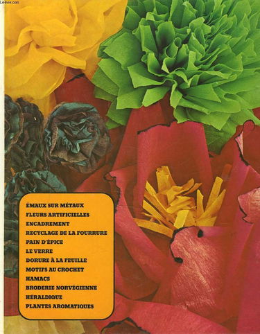 ARTISANAT ET LOISIRS. EMAUX SUR METAUX, FLEURS ARTIFICIELLE, ENCADREMENT, RECYCLAGE DE LA FOURRURE, PAIN D'EPICE, LE VERRE, DORURE A LA FEUILLE, MOTIFS AU CROCHET, HAMACS, BRODERIES NORVEGIENNE, HERALDIQUE, PLANTES AROMATIQUES.