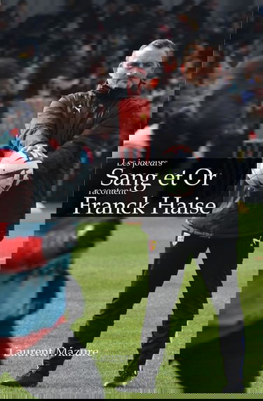 Les joueurs Sang et Or racontent Franck Haise