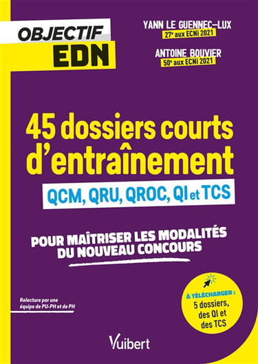 45 dossiers d'entraînement : QCM, QRU, QROC, QI et TCS : pour maîtriser les modalités du nouveau concours