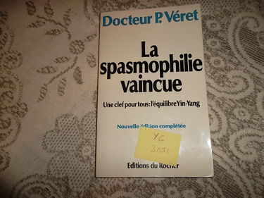 La Spasmophilie vaincue : une clef pour tous, l'équilibre Yin-Yang
