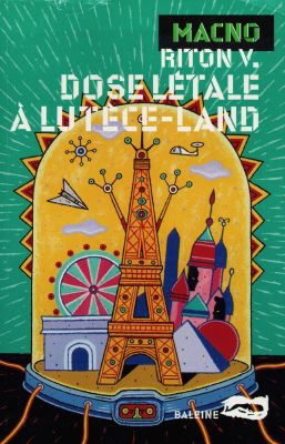 Dose létale à Lutèce-Land