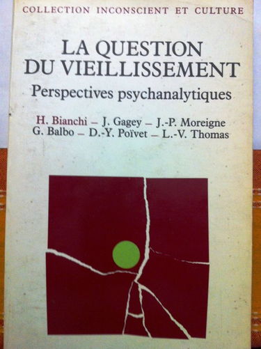 La Question du vieillissement: Perspectives psychanalytiques