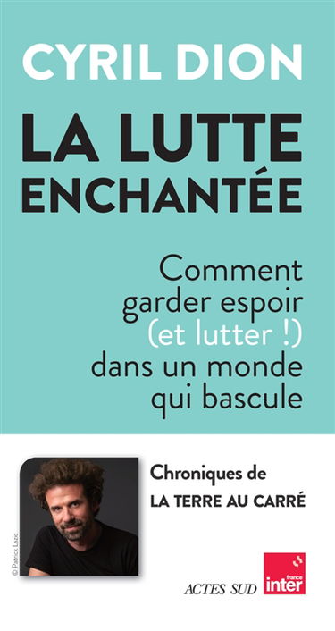 La lutte enchantée : comment garder espoir (et lutter !) dans un monde qui bascule