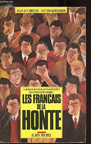 Les Français de la honte : la morale des Français d'aujourd'hui racontée par eux-mêmes