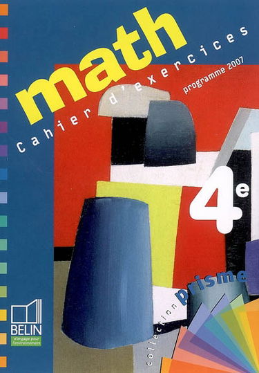 Math 4e : cahier d'exercices, programme 2007