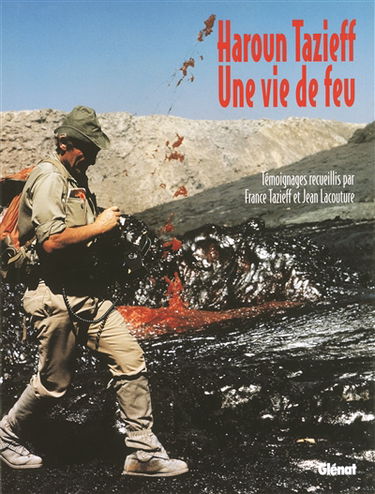 Haroun Tazieff : une vie de feu