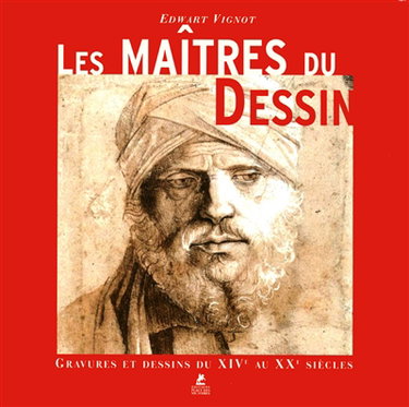 Couverture de Les maîtres du dessin : gravures et dessins du XIVe au XXe siècles