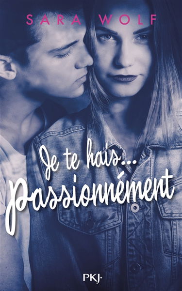 Je te hais.... Passionnément