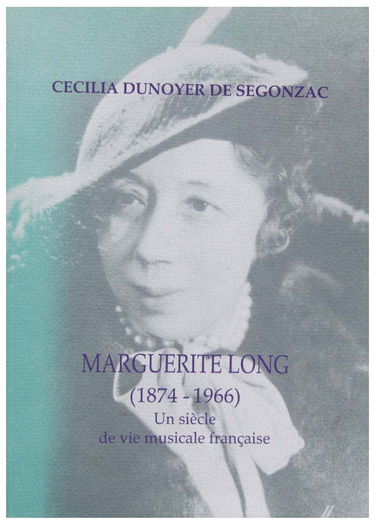 Marguerite Long, 1874-1966 : un siècle de vie musicale