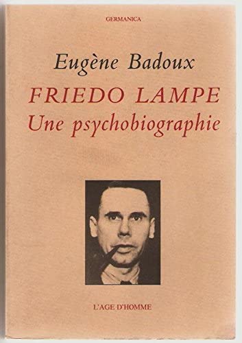 Friedo Lampe : une psychobiographie