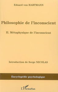 Philosophie de l'inconscient. Vol. 2. Métaphysique de l'inconscient