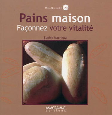 Pains maison : façonnez votre vitalité