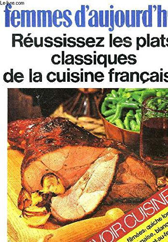 Réussissez les plats classiques de la cuisine française