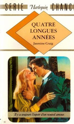 Quatre longues années : Collection : Harlequin série chance n° 39